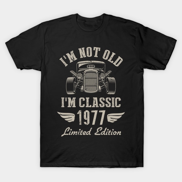 I'm Classic Car 45th Birthday Gift 45 Years Old Born In 1977 T-Shirt by Penda